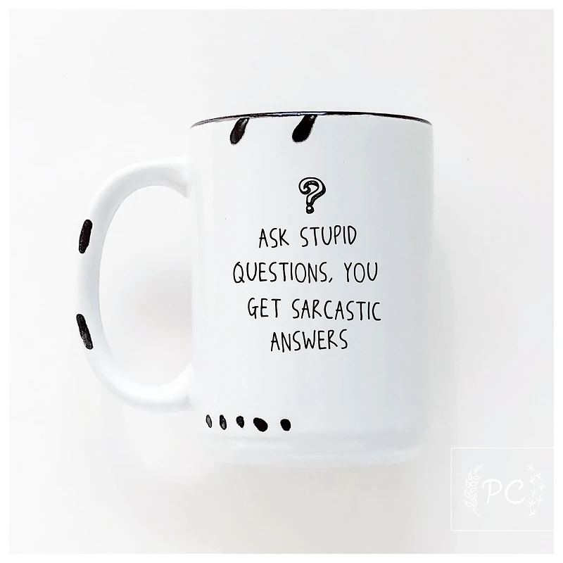 Ask Stupid Questions Mug