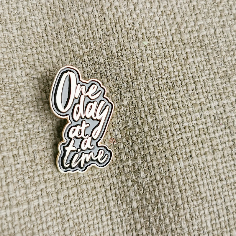 One Day At A Time Enamel Pin
