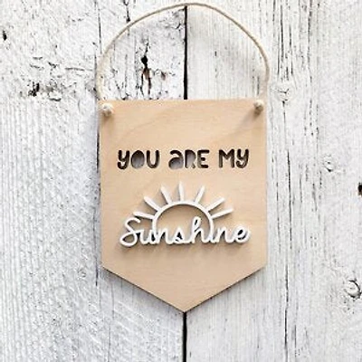 You Are My Sunshine 3D Wall Flags - Etch'd Designs