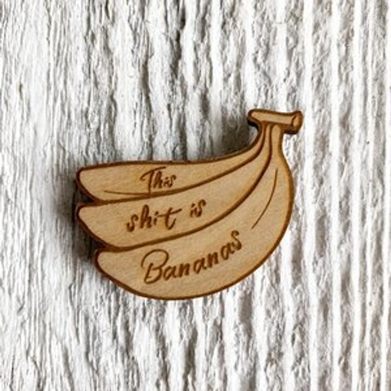 This Shit Is Bananas  Magnet - Etch'd Designs