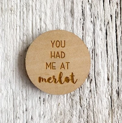 You Had Me At Merlot Magnet