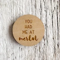 You Had Me At Merlot Magnet