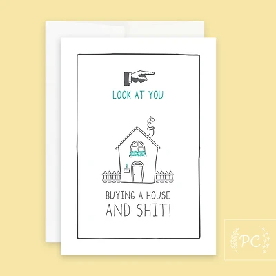 Buying A House And Shit Card - Prairie Chick Prints