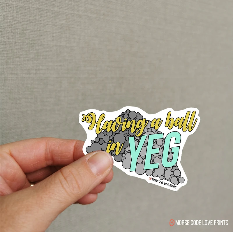 Having A Ball In YEG Sticker - Morse Code Love Prints