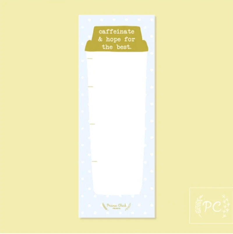 Caffeinate & Hope For The Best / Notepad - Prairie Chick Prints