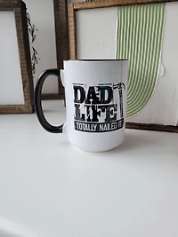 Dad Life Totally Nailed It / 15oz Mug - All Decked Out