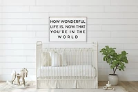How Wonderful Life Is (24x36) Wooden Sign - William Rae Designs
