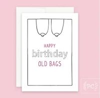 Happy Birthday Old Bags Card - Prairie Chick Prints