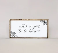 It's So Good To Be Home (12x24) Wooden Sign - William Rae Designs