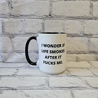 I Wonder If Life Smokes / 15oz Mug - All Decked Out