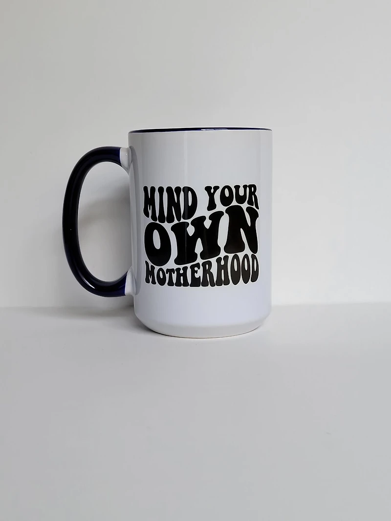 Mind Your Own Motherhood / 15oz Mug - All Decked Out