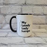 My Lovely Lady Lumps / 15oz Mug - All Decked Out