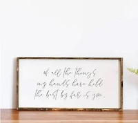 Of All The Things My Hands Have Held (12x24) Wooden Sign - William Rae Designs