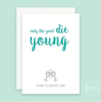Only The Good Die Young Card - Prairie Chick Prints