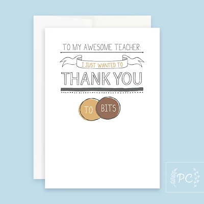 Teacher Thank You To Bits Card - Prairie Chick Prints