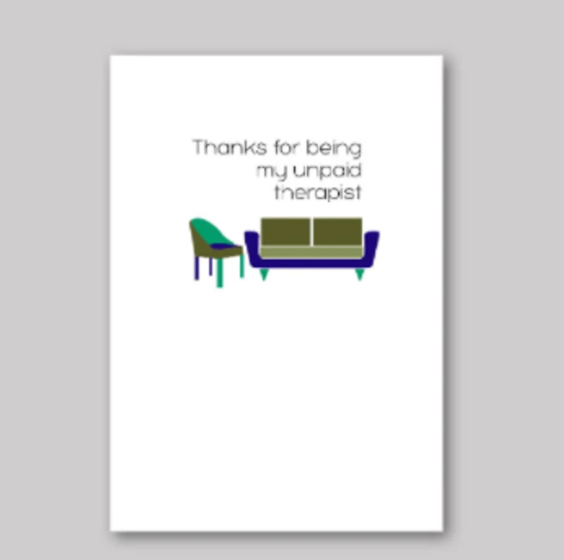 Unpaid Therapist Card - What She Said Creatives