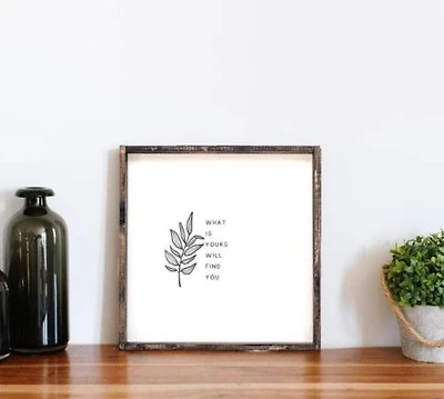 What Is Yours Will Find You (13x13) Wooden Sign - William Rae Designs
