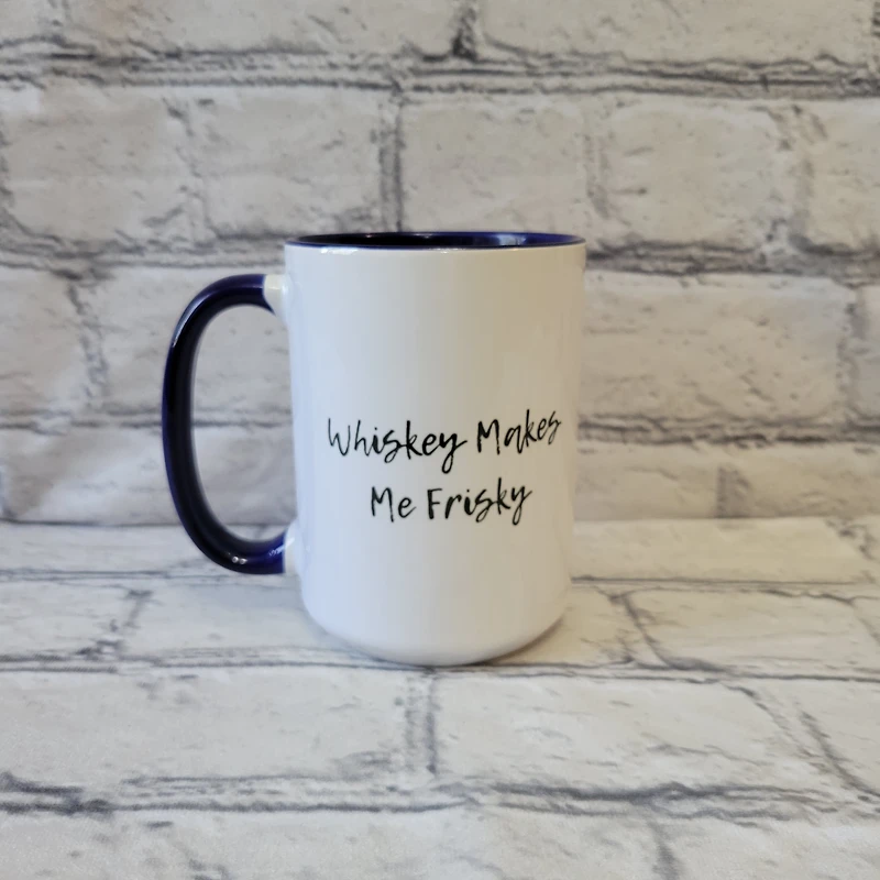 Whiskey Makes Me Frisky / 15oz Mug - All Decked Out