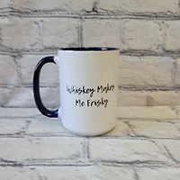 Whiskey Makes Me Frisky / 15oz Mug - All Decked Out