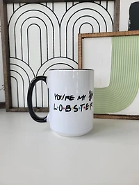 You're My Lobster / 15oz Mug - All Decked Out