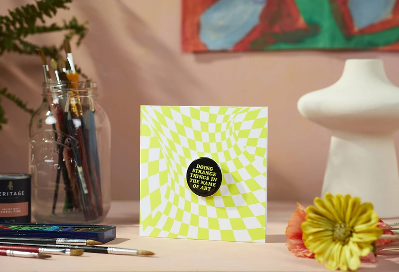 Doing Strange Things In The Name Of Art Greeting Card With Pin