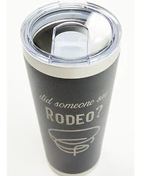 Boot Barn Ranch Did Someone Say Rodeo Tumbler - 22oz
