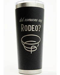 Boot Barn Ranch Did Someone Say Rodeo Tumbler - 22oz