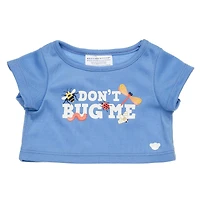 Don't Bug Me T-Shirt