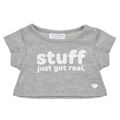 "Stuff Just Got Real" T-Shirt