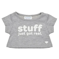 "Stuff Just Got Real" T-Shirt