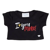 I Love You More T-Shirt
