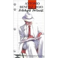 ANTOLOGIA.PERSONAL BENITEZ ROJO