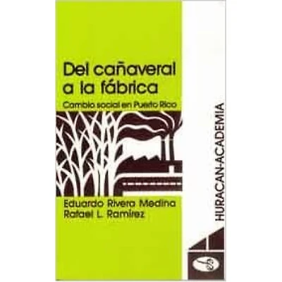 DEL CAÑAVERAL A LA FÁBRICA