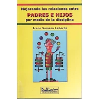 MEJORANDO LAS RELACIONES PADRES E HIJOS