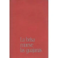 LA BRISA MUEVE LAS GUAJANAS