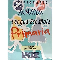 DICCIONARIO ANAYA LENG.ESP. PRIMARIA VOX