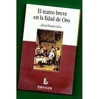 EL TEATRO BREVE EN LA EDAD DE ORO