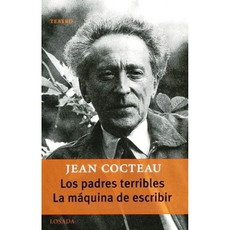 LOS PADRES TERRIBLES/LA MAQUINA DE ESCRI