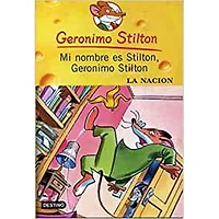 MI NOMBRE ES STILTON GERONIMO STILTON