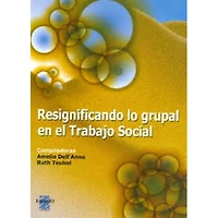 RESIGNIFICANDO LO GRUPAL EN EL TRAB SOCI