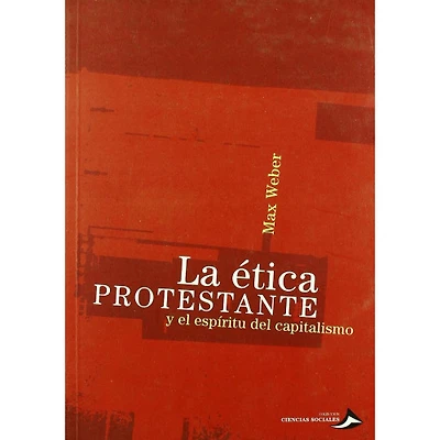 LA ETICA PROTESTANTE Y EL ESPIRITU CAPIT