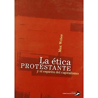 LA ETICA PROTESTANTE Y EL ESPIRITU CAPIT