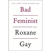 BAD FEMINIST ESSAYS