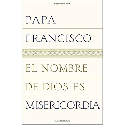 EL NOMBRE DE DIOS ES MISERICORDIA