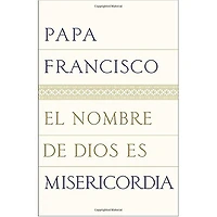 EL NOMBRE DE DIOS ES MISERICORDIA