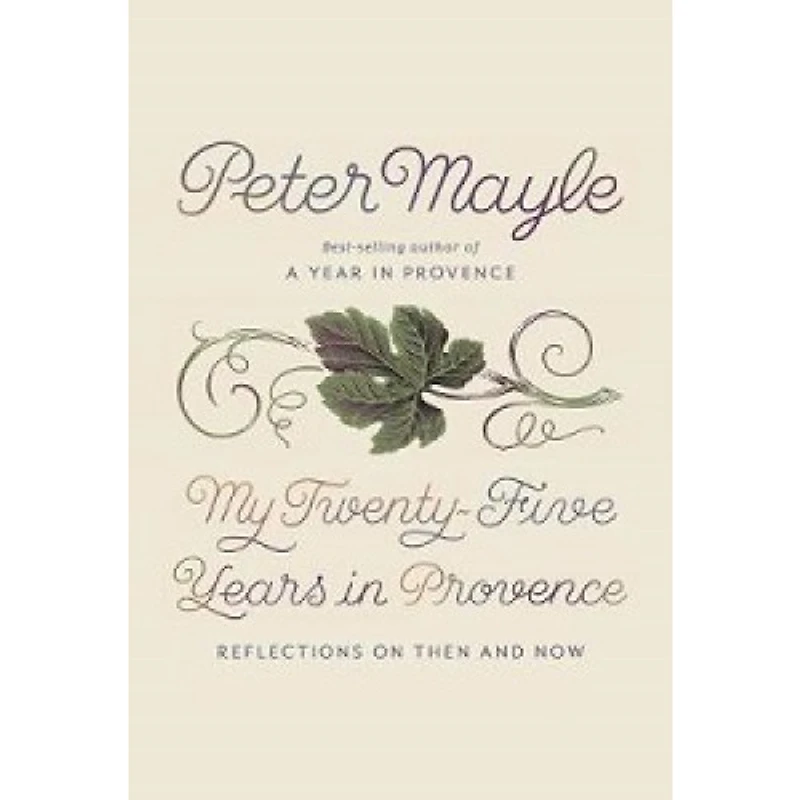 MY TWENTYFIVE YEARS IN PROVENCE REFLECT