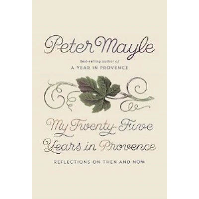 MY TWENTYFIVE YEARS IN PROVENCE REFLECT