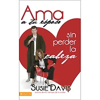 AMA A TU ESPOSO SIN PERDER LA CABEZA