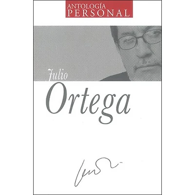 ANTOLOGIA PERSONAL JULIO ORTEGA