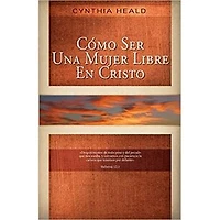 COMO SER UNA MUJER LIBRE EN CRISTO